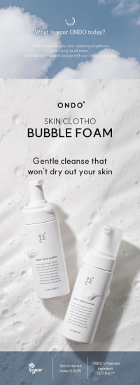 ONDO SKIN CLOTHO BUBBLE FOAM